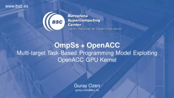 OmpSs + OpenACC  Multi-target Task-Based Programming Model Exploiting  OpenACC GPU Kernel  Guray