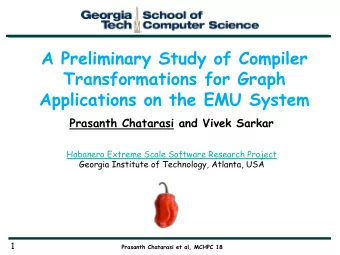 A Preliminary Study of Compiler  Transformations for Graph  Applications on the EMU System