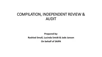 COMPILATION,  , IN  INDEPENDENT REVIEW &amp;  AUDIT  IT  Prepared by:  Rashied Small, Lucinda Smidt