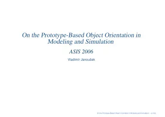 On the Prototype-Based Object Orientation in  Modeling and Simulation  ASIS 2006  Vladimr