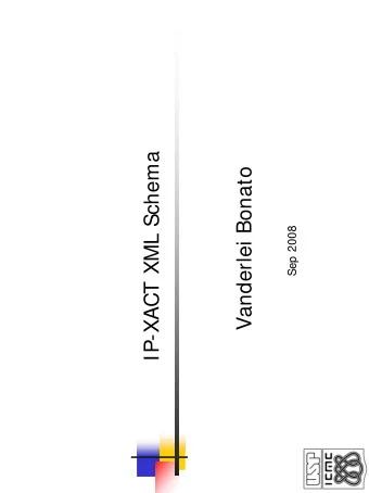 IP-XACT XML Schema  Vanderlei Bonato  Sep 2008  Outline  XML  Schema  The seven top-level