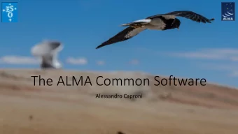 The ALMA Common Software  Alessandro Caproni  Summary  ry  What is ACS  ACS services