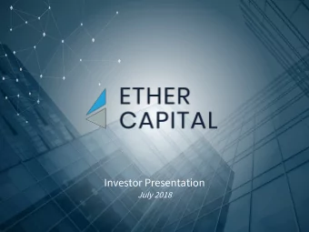 Investor Presentation  July 2018  Disclaimer  FORWARD-LOOKING STATEMENTS Certain statements