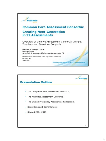 Common Core Assessment Consortia:  Creating Next-Generation  K-12 Assessments  Overview of the Five
