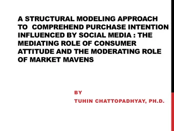 A STRUCTURAL MODELING APPROACH  TO  COMPREHEND PURCHASE INTENTION  INFLUENCED BY SOCIAL MEDIA : THE