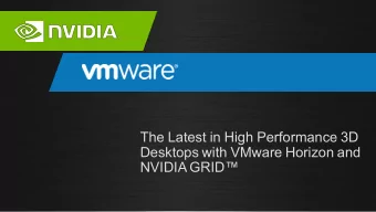 The Latest in High Performance 3D  Desktops with VMware Horizon and  NVIDIA GRID  Agenda  Why