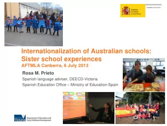 Internationalization of Australian schools:  Sister school experiences  AFTMLA Canberra, 6 July