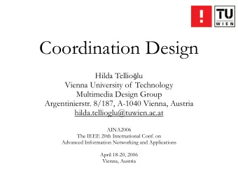 Coordination Design Hilda Tellio  lu  Vienna University of Technology  Multimedia Design Group