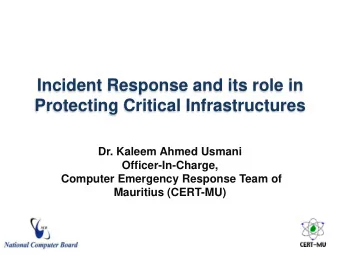 Incident Response and its role in  Protecting Critical Infrastructures  Dr. Kaleem Ahmed Usmani