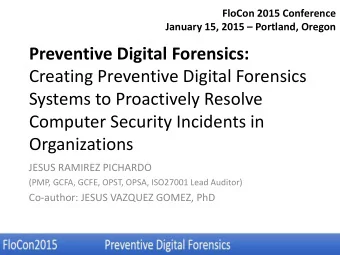 Preventive Digital Forensics:  Creating Preventive Digital Forensics  Systems to Proactively