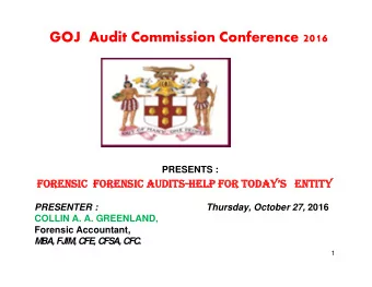 GOJ  Audit Commission Conference 2016  PRESENTS :  FORENSIC  Forensic Audits-Help for Todays