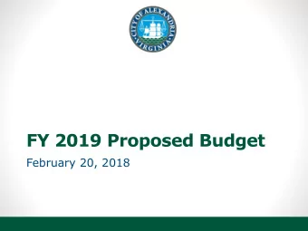 FY 2019 Proposed Budget  February 20, 2018  The Economy  Slow growth in real estate assessments
