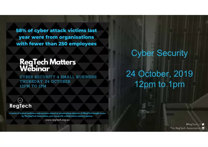 cyber security 24 october 2019 12pm to 1pm housekeeping