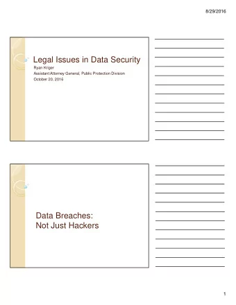 Legal Issues in Data Security  Ryan Kriger  Assistant Attorney General, Public Protection Division