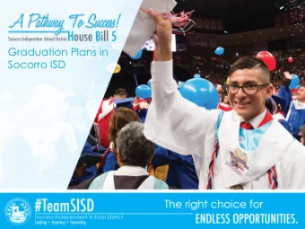 Graduation Plans in  Socorro ISD  Objectives for This Meeting  Understand House Bill 5 (HB5)