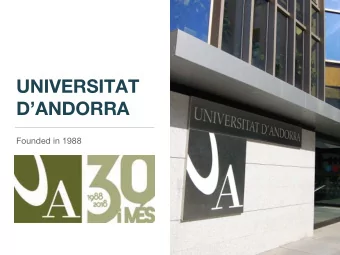 UNIVERSITAT  DANDORRA  Founded in 1988 Mer  ba!  Benvinguts!  Willkommen!  Welcome!