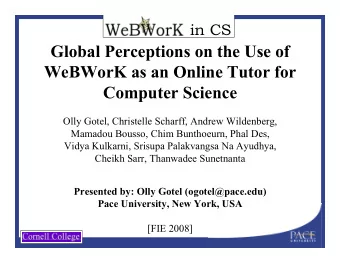 Global Perceptions on the Use of  WeBWorK as an Online Tutor for  Computer Science  Olly Gotel,