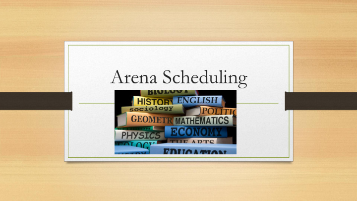 arena scheduling