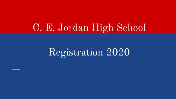 c e jordan high school registration 2020 today s purpose