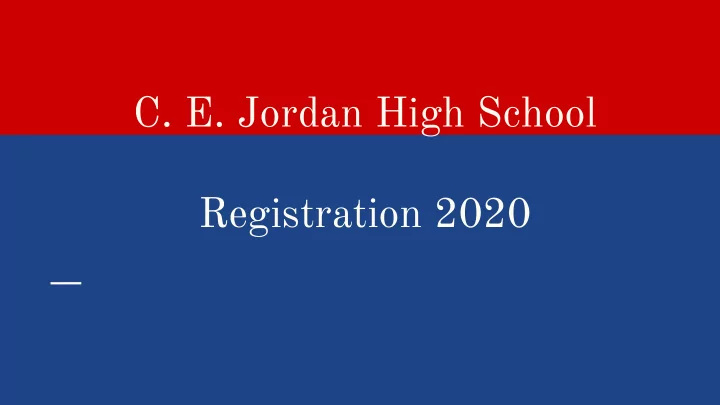 c e jordan high school registration 2020 today s purpose
