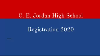 C. E. Jordan High School  Registration 2020  Todays Purpose    Review course offerings and