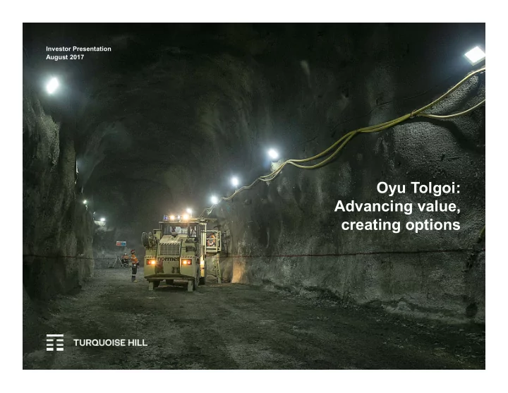 oyu tolgoi advancing value creating options forward