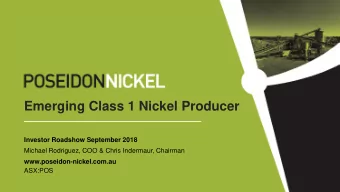 Emerging Class 1 Nickel Producer  Investor Roadshow September 2018  Michael Rodriguez, COO &amp;