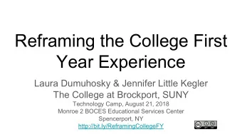 Reframing the College First  Year Experience  Laura Dumuhosky &amp; Jennifer Little Kegler  The