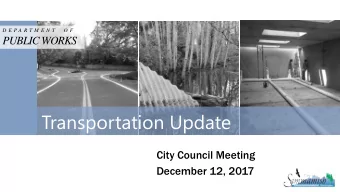 Transportation Update  City Council Meeting  December 12, 2017  2  Agenda  Outcomes of the