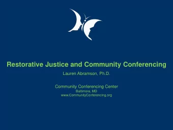 Restorative Justice and Community Conferencing  Lauren Abramson, Ph.D.  Community Conferencing