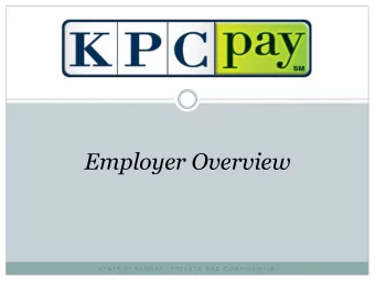 Employer Overview  S T A T E  O F  K A N S A S - P R I V A T E  A N D  C O N F I D E N T I A L