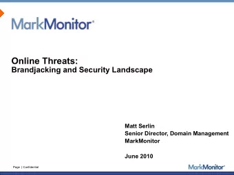 Online Threats:  Brandjacking and Security Landscape  Matt Serlin  Senior Director, Domain