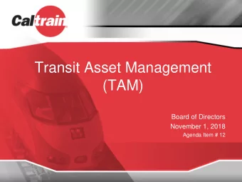 Transit Asset Management  (TAM)  Board of Directors  November 1, 2018  Agenda Item # 12  Overview