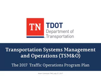 Transportation Systems Management  and Operations (TSM&amp;O)  The 2017  Traffic Operations Program