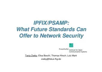 IPFIX/PSAMP:  IPFIX/PSAMP:  What Future Standards Can  What Future Standards Can  Offer to Network