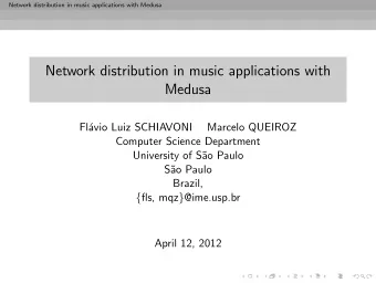 Network distribution in music applications with  Medusa  Fl  avio Luiz SCHIAVONI  Marcelo QUEIROZ