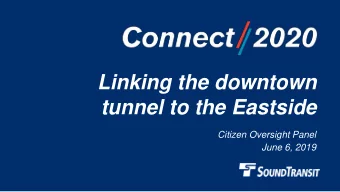 Linking the downtown  tunnel to the Eastside  Citizen Oversight Panel  June 6, 2019  East Link