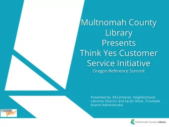 Multnomah County  Library  Presents  Think Yes Customer  Service Initiative  Oregon Reference
