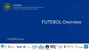 FUTEBOL Overview  FUTEBOL Team  Outline  Objectjves      Layered nature of FUTEBOL    Who