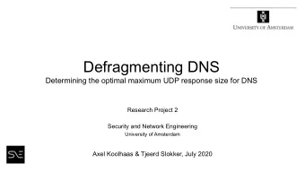 Defragmenting DNS  Determining the optimal maximum UDP response size for DNS  Research Project 2