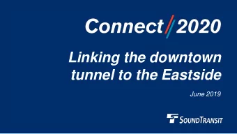 Linking the downtown  tunnel to the Eastside  June 2019  East Link  Overview  To Northgate  10