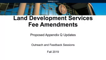 Fee Amendments  Proposed Appendix Q Updates  Outreach and Feedback Sessions  Fall 2019  Modernizing