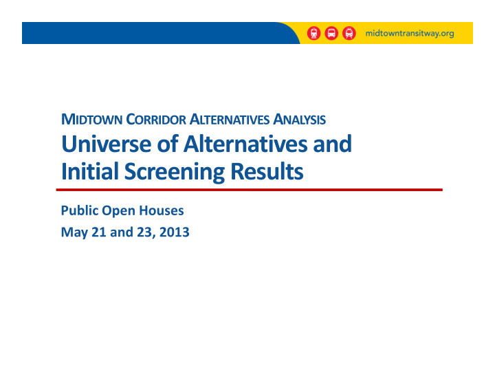 universe of alternatives and initial screening results