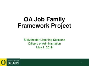 Framework Project  Stakeholder Listening Sessions  Officers of Administration  May 1, 2019  1