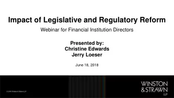 Impact of Legislative and Regulatory Reform  Webinar for Financial Institution Directors  Presented