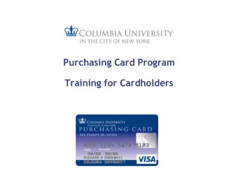 Training for Cardholders  Introduction to the P-Card Program  What is a P-Card?  VISA credit