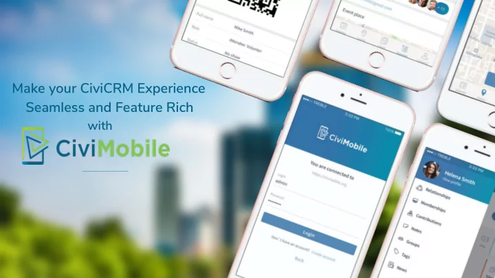 make your civicrm experience seamless and feature rich
