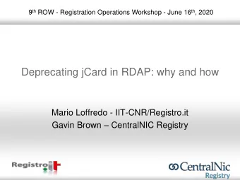 Deprecating jCard in RDAP: why and how  Mario Loffredo - IIT-CNR/Registro.it Gavin Brown