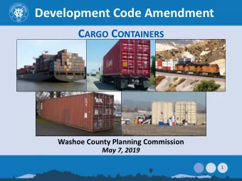 Development Code Amendment C ARGO C ONTAINERS  Washoe County Planning Commission  May 7, 2019  1