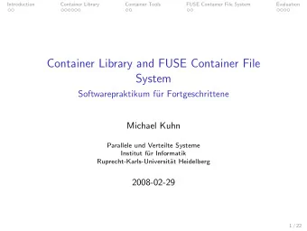 Container Library and FUSE Container File  System  Softwarepraktikum f  ur Fortgeschrittene